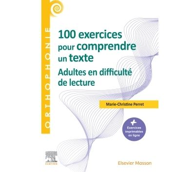 100 exercices pour comprendre un texte : adultes en difficulté de lecture