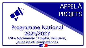 Deux appels à projets Programme national 2021/2027-FSE+ Normandie : emploi, inclusion, jeunesse et compétences